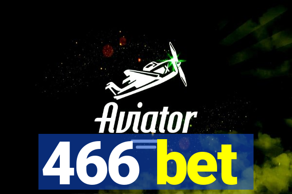 466 bet